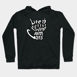 Life is better living with cats Hoodie